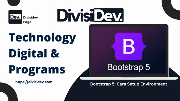 Tutorial Bootstrap 5: Cara Setup Environment dengan Mudah, Cocok Buat Pemula yang Baru Belajar Ngoding